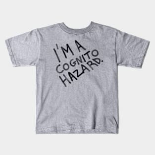 I’m a cognito hazard t shirt Kids T-Shirt